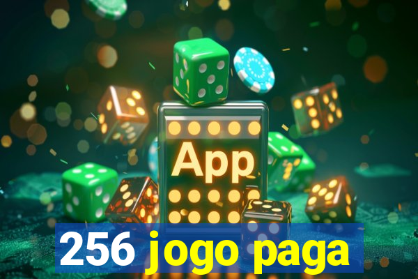 256 jogo paga